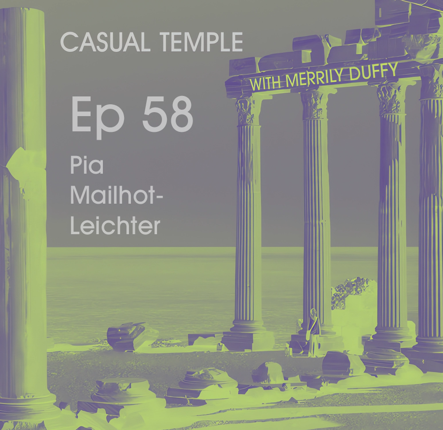 Latest Episode - Casual Temple Episode 58 Pia Mailhot-Leichter