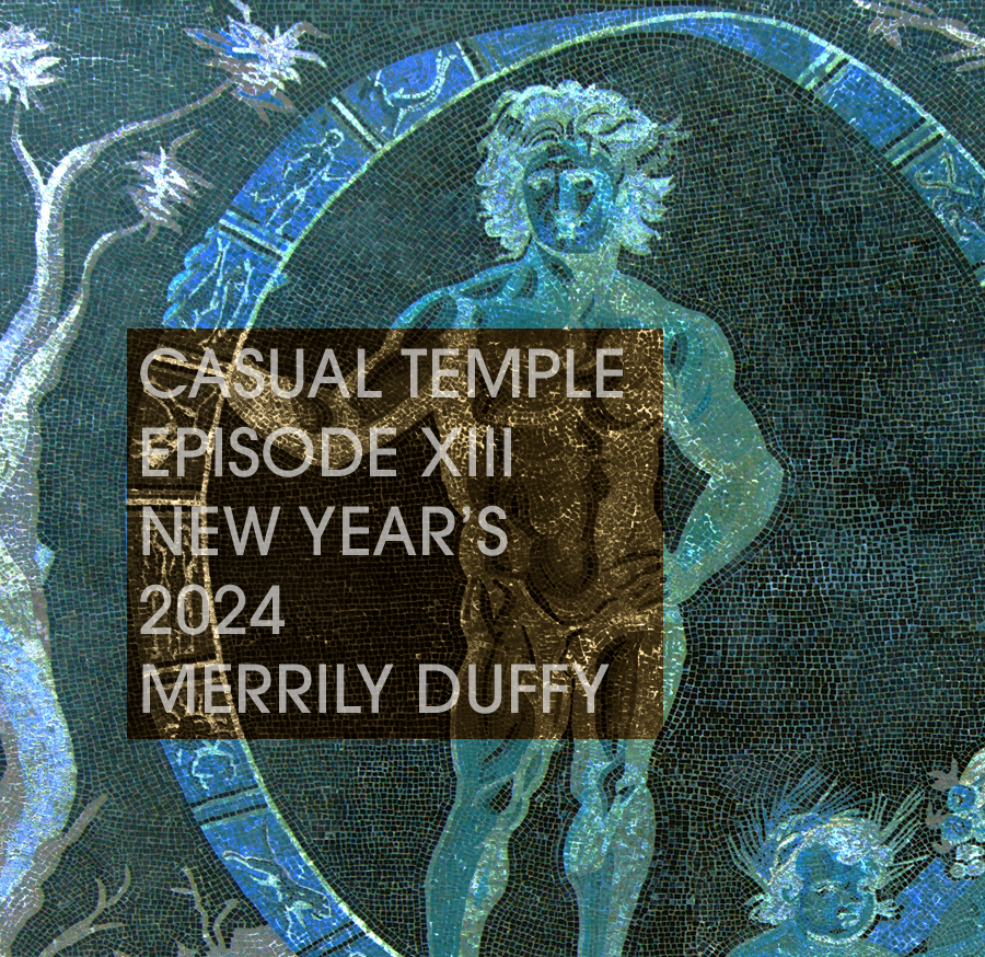 Casual Temple Episode XIII - 2023 Review & 2024 Preview: Wood Dragon, Numerology 8 - Intentional Magic & the Reign of the Divine Feminine with host Merrily Duffy
