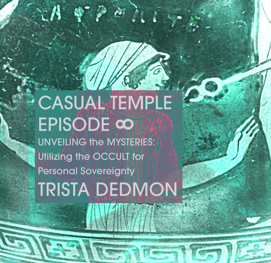 Casual Temple Episode 8 - UNVEILING the MYSTERIES: Utilizing the OCCULT for Personal Sovereignty and how to Harness the POWER of Astrology with guest Trista Dedmon